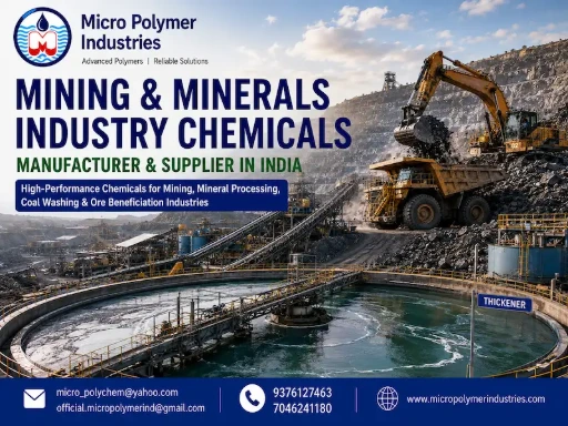 Micro Polymer Industries is a leading manufacturer and supplier of Mining & Minerals Industry Chemicals in India, offering advanced chemical solutions for mining operations, mineral processing plants, coal washery units, iron ore beneficiation plants, copper mines, bauxite processing facilities, silica sand plants, and various mineral separation industries.