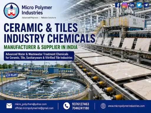 Micro Polymer Industries is a leading manufacturer and supplier of Ceramic & Tiles Industry Chemicals in India, providing high-performance water treatment and wastewater treatment solutions for ceramic tile manufacturers, vitrified tile plants, sanitaryware industries, porcelain manufacturers, wall tile units, floor tile factories, and ceramic processing industries.