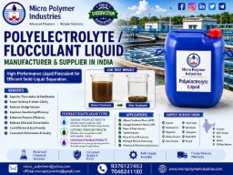 Micro Polymer Industries is a trusted manufacturer and supplier of premium-quality Polyelectrolyte Liquid (Liquid Flocculant) designed for effective wastewater treatment, sludge dewatering, clarification, and solid-liquid separation applications. Our liquid formulations provide fast floc formation, easy dosing, excellent dispersion, and consistent performance across various industrial processes.